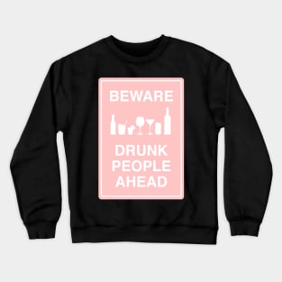 Beware drunk people ahead pink Crewneck Sweatshirt